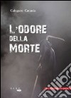 L'odore della morte. I racconti della psiche libro di Catania Calogero