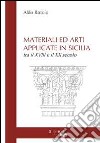 Materiali ed arti applicate in Sicilia. Tra il XVIII e il XX secolo libro