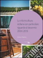 La vitivinicoltura siciliana con particolare riguardo al decennio 2004-2013 libro