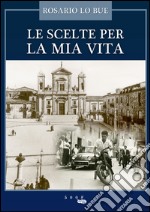 Le scelte per la mia vita libro