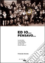 Ed io... pensavo... libro