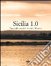 Sicilia 1.0. Ediz. illustrata libro