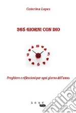 365 giorni con Dio. Preghiere e riflessioni per ogni giorno dell'anno libro