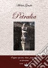 Petralia. Origini, toponimi, chiese, personaggi e altre storie libro