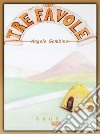 Tre favole libro