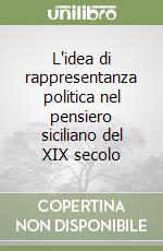 L'idea di rappresentanza politica nel pensiero siciliano del XIX secolo libro