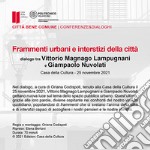 Frammenti urbani e interstizi della città. Dialogo tra Vittorio Magnago Lampugnani e Giampaolo Nuvolati. Audiolibro libro