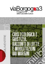 Crisi ecologica e giustizia. Racconti di lotte e mobilitazioni dai margini libro