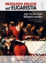 Alla tavola della misericordia. I banchetti di Gesù nei Vangeli libro