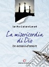 La Misericordia di Dio. Un oceano d'amore libro