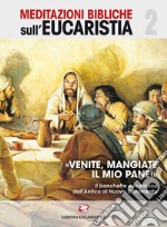 «Venite, mangiate il mio pane!». Il banchetto eucaristico dall'Antico al Nuovo Testamento