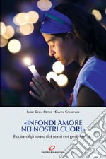 «Infondi amore nei nostri cuori». Il coinvolgimento dei sensi nei gesti liturgici libro