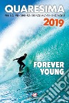 Quaresima 2019. Forever young. Per la preghiera di ragazzi e giovani libro