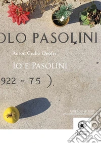 Io e Pasolini