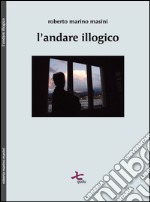 L'andare illogico libro