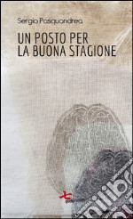 Un posto per la buona stagione