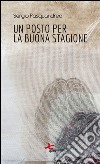 Un posto per la buona stagione libro