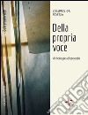 Della propria voce. Antologia di poesia libro