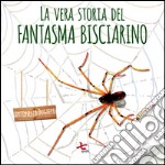 La vera storia del fantasma Bisciarino libro