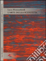 L'arte della sconfitta libro