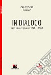 In dialogo. Vent'anni di poesia (1998-2018) libro di Gruppo '98 Poesia (cur.)