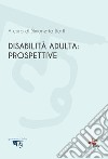 Disabilità adulta: prospettive libro