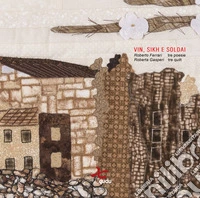 Vin, sikh e soldai. Roberto Ferrari 3 poesie, Roberta Gasperi 3 quilt. Ediz. illustrata libro