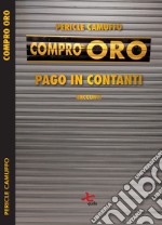 Compro oro. Pago in contanti. Nuova ediz. libro