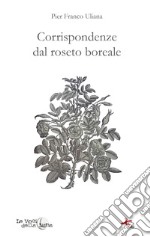 Corrispondenze dal roseto boreale