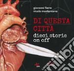 Di questa città. Dieci storie on off