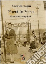 Paesi in versi. Liberamente ispirati... libro