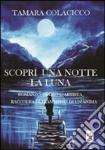 Scoprì una notte la luna