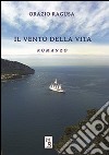 Il vento della vita libro di Ragusa Orazio