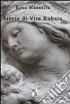 Storie di vita rubata libro di Mannetta Rosa