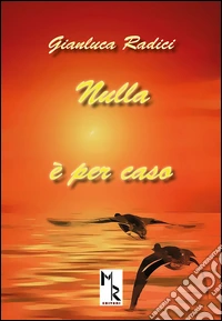 Nulla è per caso. Ediz. multilingue