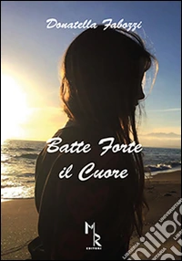 Batte forte il cuore