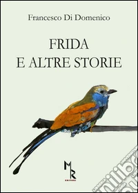 Frida e altre storie libro