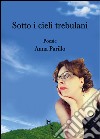 Sotto i cieli trebulani libro di Parillo Anna