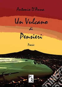 Un vulcano di pensieri libro