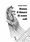 Senza il timore di esser soli libro