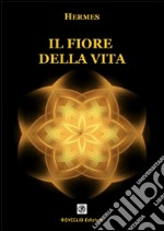 Il fiore della vita libro