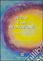 Il Tao e la meditazione. Tao Te Ching libro