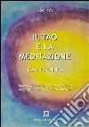 Il Tao e la meditazione. Tao Te Ching libro
