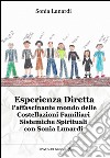 Esperienza diretta. L'affascinante mondo delle costellazioni familiari sistemiche spirituali con Sonia Lunardi libro di Lunardi Sonia