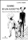 Diario di un adotto. Storie di ordinaria interferenza aliena libro