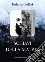 Schiavi della Matrix libro