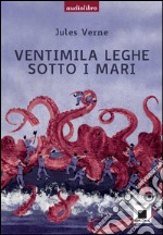 Ventimila leghe sotto i mari letto da Marco Franzelli. Audiolibro. CD Audio libro