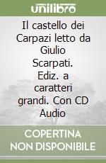 Il castello dei Carpazi letto da Giulio Scarpati. Ediz. a caratteri grandi. Con CD Audio libro