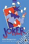 Joker. Ediz. ad alta leggibilità libro