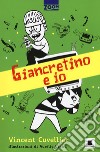 Giancretino e io. Ediz. illustrata libro